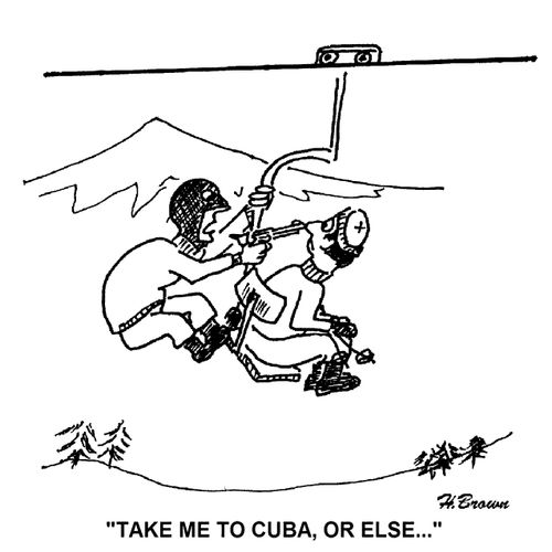 'Take me to Cuba, or else...'