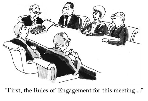 'First, the Rules of Engagement for this meeting ...'