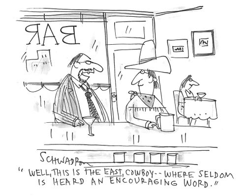 'Well, this is the east cowboy - where seldom is heard an encouraging word.'