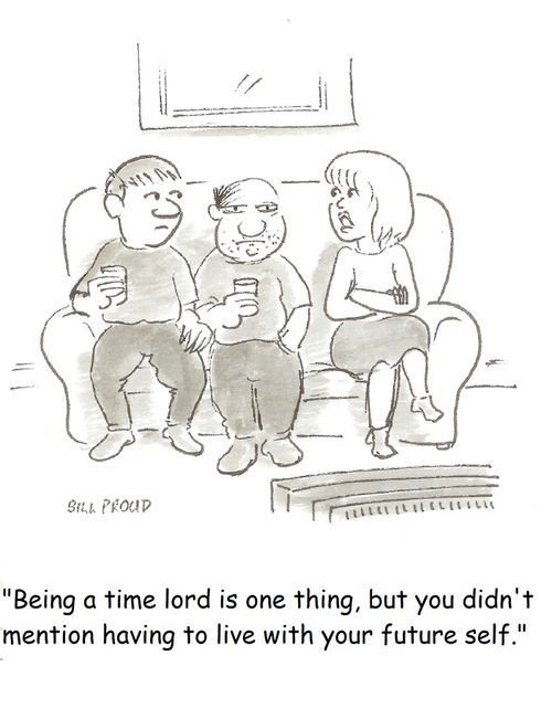 'Being a time lord is one thing, but you didn't mention having to live with your future self.'