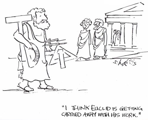 'I think Euclid is getting carried away with his work.'