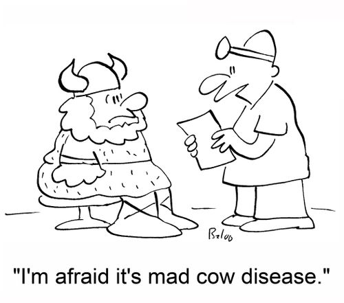 'I'm afraid it's mad cow disease.'