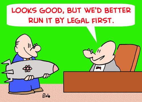 'Looks good, but we'd better run it by legal first.'