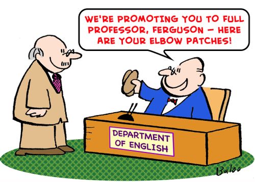 'We're promoting you to Full Professor, Ferguson -- Here are your elbow patches!:'