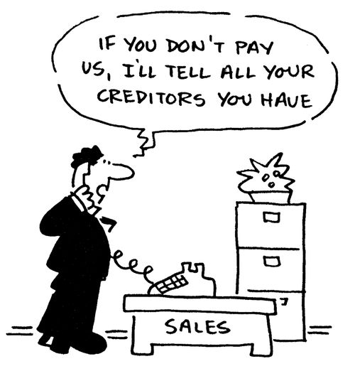 'If you don't pay us, I'll tell all your creditors you have.'