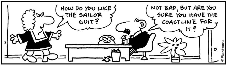 How do you like the sailor suit? Not bad, but are you sure you have the coastline for it?