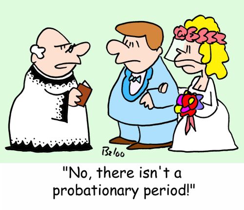 'No, there isn't a probationary period!'