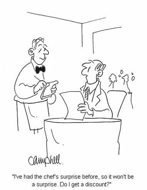 'I've had the chef's surprise before, so it won't be a surprise. Do I get a discount?'