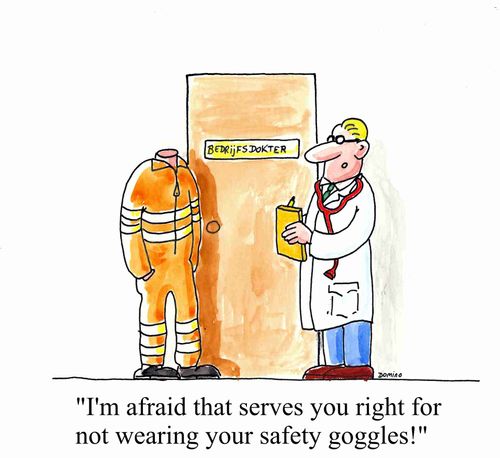 'I'm afraid that serves you right for not wearing your safety goggles!'
