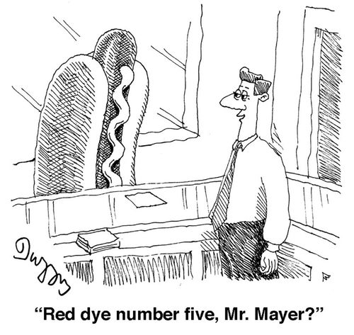 'Red dye number five, Mr. Mayer?'