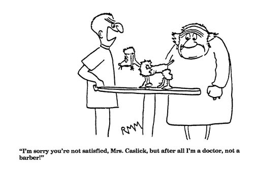 'I'm sorry you're not satisfied, Mrs. Caslick, but after all...