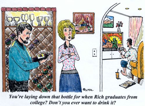 'You're laying down that bottle for when Rich graduates from college? Don't you ever want to drink it?'
