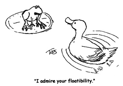 'I admire your floatibility.'