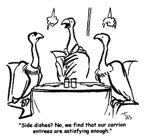 'Side dishes? No, we find our carrion entrees are satisfying enough.'