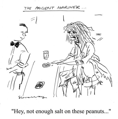 The Ancient Mariner: 'Hey, not enough salt on these peanuts...'