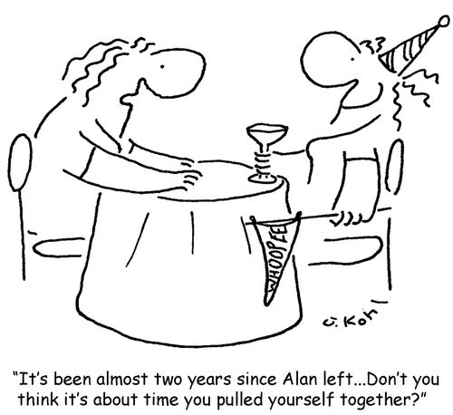 'It's been almost two years since Alan left...Don't you think it's about time you pulled yourself together?'
