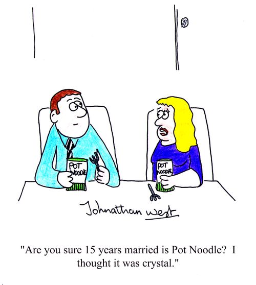 'Are you sure 15 years married is Pot Noodle? I thought it was crystal.'