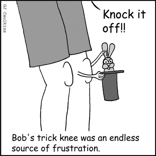 Bob's trick knee was an endless source of frustration.