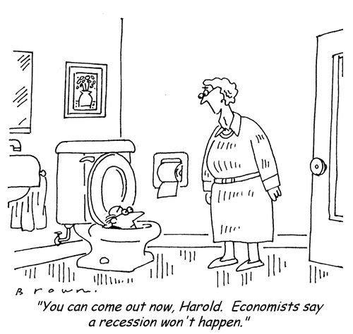 'You can come out now, Harold.  Economists say a recession won't happen.'