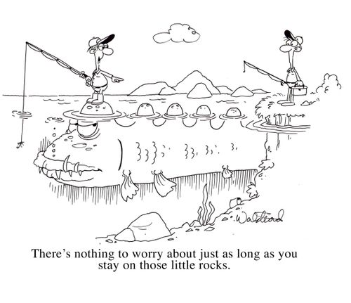 "There's nothing to worry about as long as you stay on those little rocks."