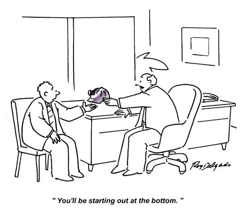 'You'll be starting out at the bottom.'