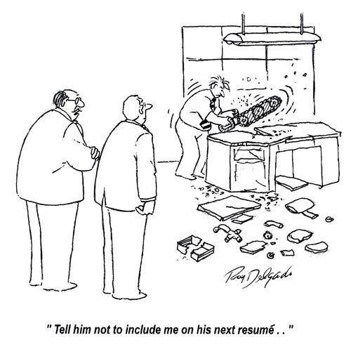 'Tell him not to include me on his next resume...'