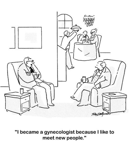 'I became a gynecologist because I like to meet new people.'