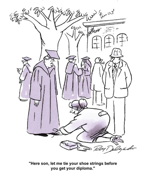 'Here son, let me tie your shoe strings before you get your diploma.'