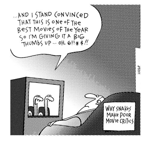 Why snakes make poor movie critics.