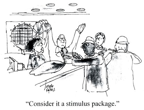 'Consider it a stimulus package.'