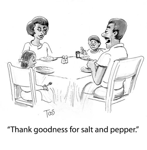 'Thank goodness for salt and pepper.'