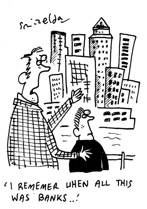 'I remember when all this was banks...'
