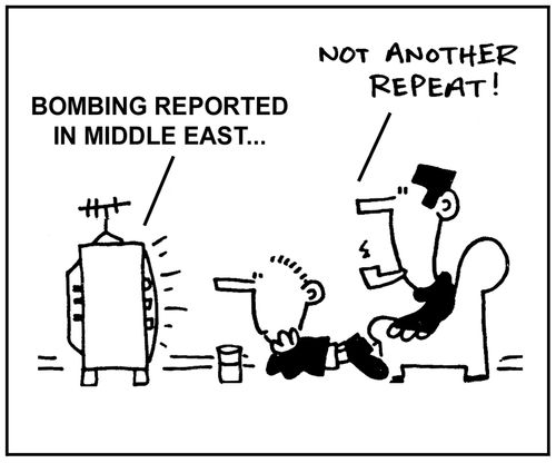 'Bombing reported in the middle east.' - 'Not another repeat.'