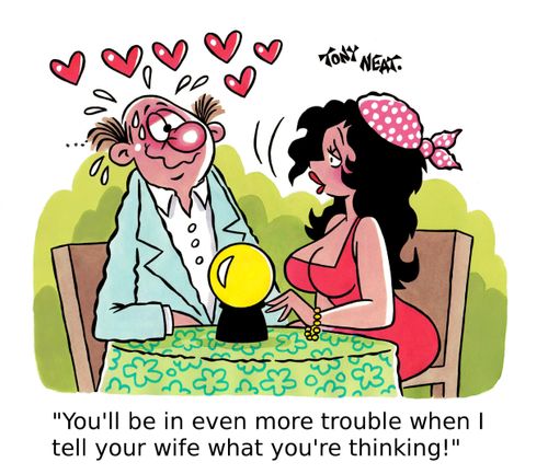 'You'll be in even more trouble when I tell your wife what you're thinking!'