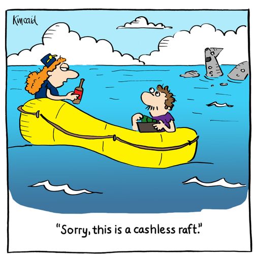 'Sorry, this is a cashless raft.'