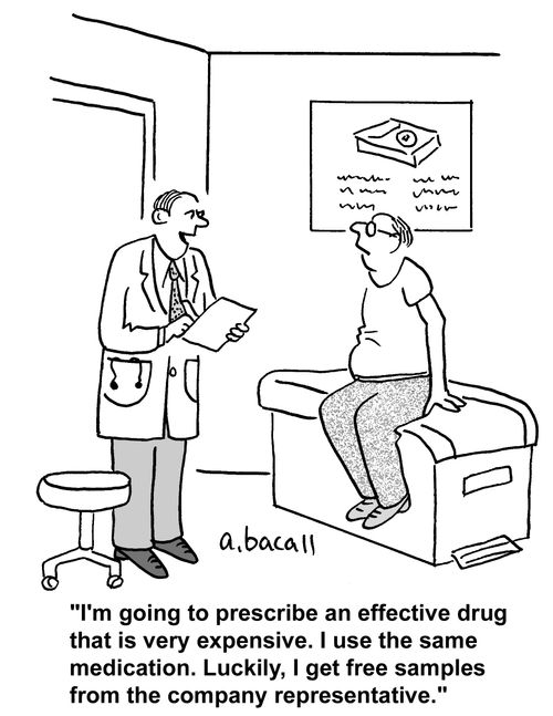 'I'm going to prescribe an effective drug that is very expensive. I use the same medication. Luckily, I get free samples from the company representative.'
