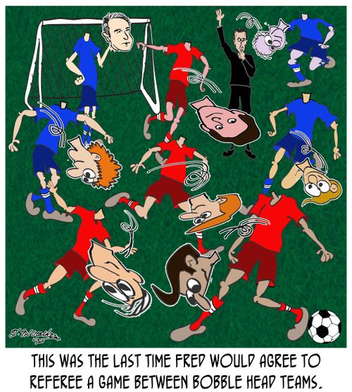 This was the last time Fred would agree to referee a game between Bobble Head Teams.