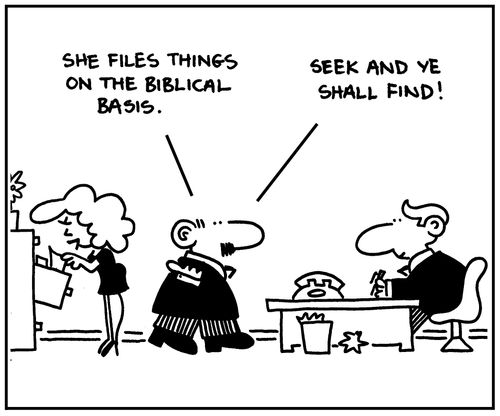 'She files things on a biblical basis. Seek and ye shall find.'