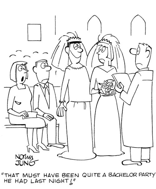 'That must have been quite a bachelor party he had last night!'