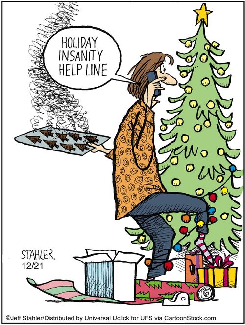 'Holiday insanity helpline.'