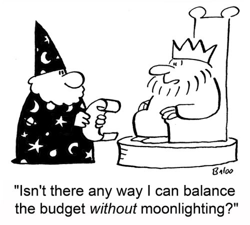 'Isn't there any way I can balance the budget without moonlighting?'