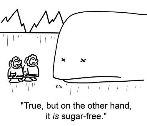 'True, but on the other hand, it is sugar-free.'