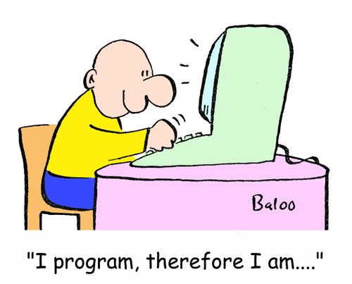'I program, therefore I am....'