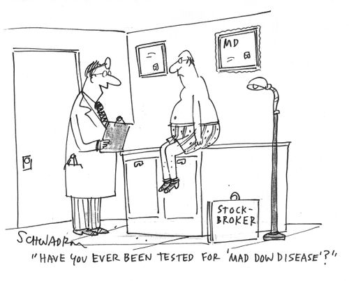'Have you ever been tested for 'Mad Dow Disease'?'