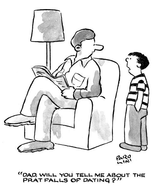 'Dad, will you tell me about the prat falls of dating?'