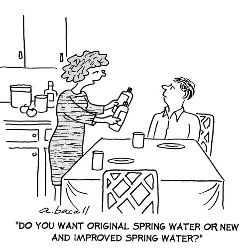 Do you want original spring water or new and improved spring water?