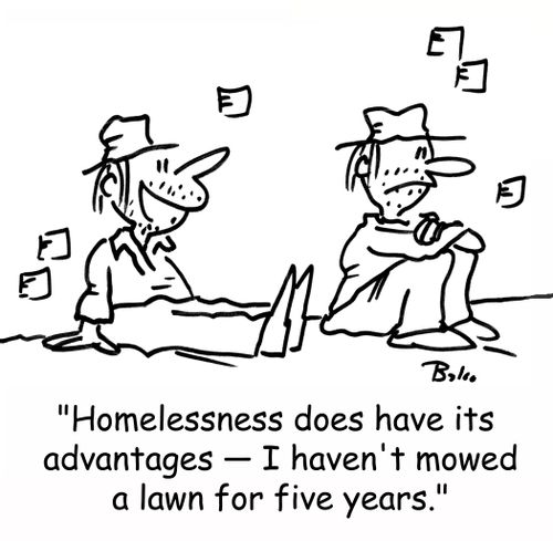 'Homelessness does have its advantages - I haven't mowed a lawn for five years.'