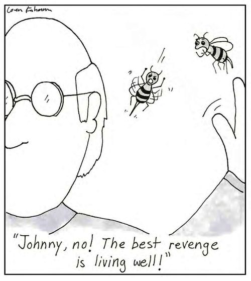 'Johnny, no! The best revenge is living well!'