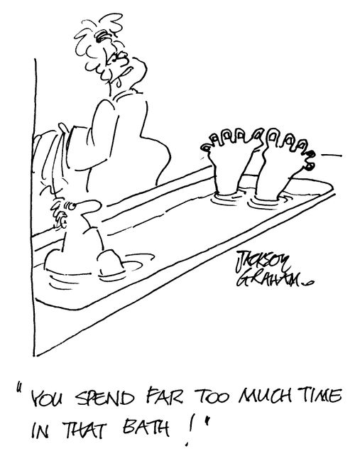 'You spend far too much time in that bath !'