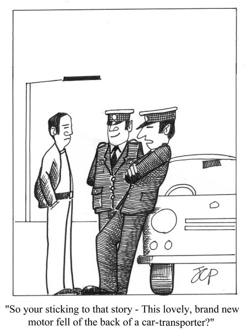 'So you're sticking to that story - This lovely, brand new motor fell off the back of a car-transporter?'